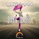 Luzyman - Dark Magic