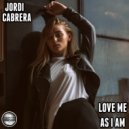 Jordi Cabrera - Love Me As I Am
