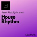 Peter Pistol Johnston - House Rhythm