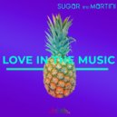 Sugar & Martini - Love in the Music