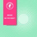 EDUKE - No You Didn\'t (Instrumental Mix)