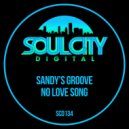 Sandy's Groove - No Love Song