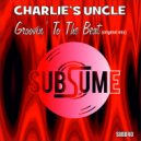 Charlie's Uncle - Groovin' To The Beat