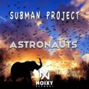 Subman Project - Astronauts