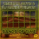 Ushuaia Boys & DJ Daniel Wilson - Sands of Time