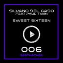 Silvano Del Gado Feat. Paul Twin - Sweet Sixteen (Paul Cutiè Remix)