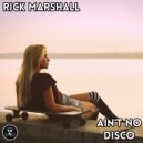 Rick Marshall - Ain't No Disco