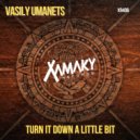Vasily Umanets - Turn It Down A Little Bit