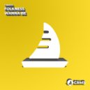 Folkness - Wanna Be (Radio Edit)