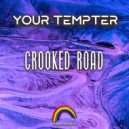 Your Tempter - Crooked Road