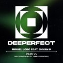 Miguel Lobo, Shyam P - Deja Vu