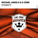 Michael Angelo & E-Zone - Eternity