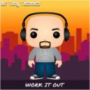 Mr. Tony Technics - Work It Out