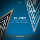 Balistix - Never Left