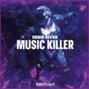 Denis River - Music Killer