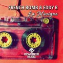 French Bomb & Eddy R - La Musique