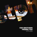 D&D Brothers - Missing You