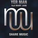 Yer Man feat. Mary Jane - Share Music (Radio Edit)