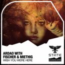 ArDao with Fischer & Miethig - Wish You Were Here