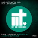 Mark Picchiotti & JKriv feat. Lisa Millett - Cryin' Out For Help