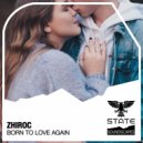 Zhiroc - Born To Love Again