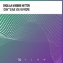 Choujaa, Robbie Hutton - I Don't Love You Anymore