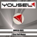 Angelo Ruis - I First Felt House