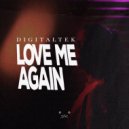DigitalTek - Love Me Again