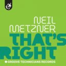 Neil Metzner - That's Right
