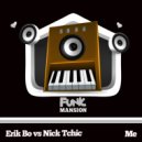 Erik Bo vs Nick Tchic - Me
