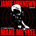Jamie Unknown, Tommy Sunsets - Make Me Feel