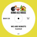 We Are Robots - Control