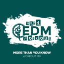 Hard EDM Workout - More Than You Know