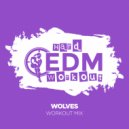 Hard EDM Workout - Wolves