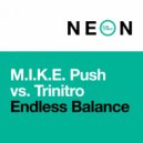 M.I.K.E Push vs. Trinitro - Endless Balance