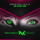 Awii & R.E.L.O.A.D. - Blame Me