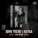 John Trend & Kataa x Adele - Easy On Me