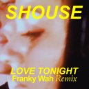 Shouse - Love Tonight