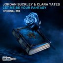 Jordan Suckley & Clara Yates - Let Me Be Your Fantasy