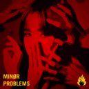 Minor - Problems