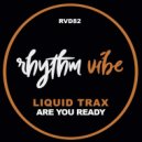 Liquid Trax - Are You Ready