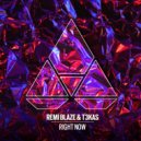 Remi Blaze, T3KAS - Right Now (Extended Mix)