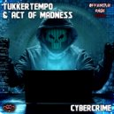 TukkerTempo & Act Of Madness - Cybercrime