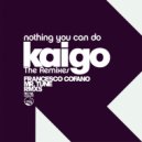 Kaigo - Nothing You Can Do
