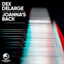 Dex Delarge - Joanna's Back