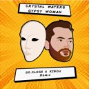 Crystal Waters - Gypsy Woman (So.Close & Kibou Remix)
