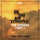 Chris Odd & Rizle - In The Air Tonight (Cliff Scholes Remix)