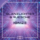 Glanzlichter & Ruesche - Ionize (Extended Mix)