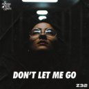 Z32 & Hunter Roberson - Don’t Let Me Go
