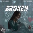 Dysonnix & Faithroze - Broken